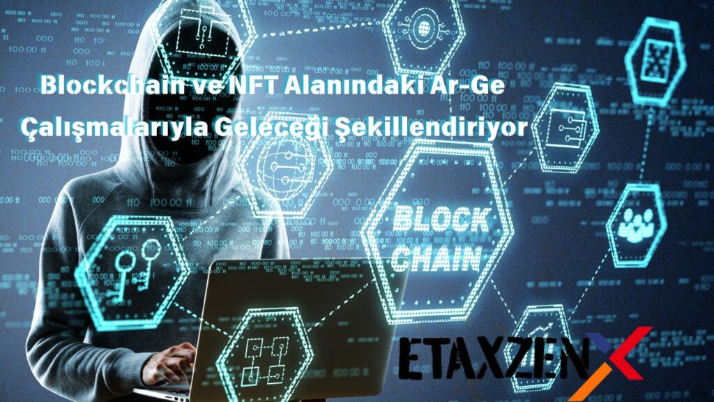 Etaxzen: Blockchain Teknolojisi ile Dijital Dönüşümde Öncü Adımlar